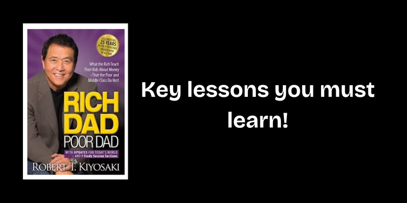 7 lessons to learn from the book 'Rich Dad, Poor Dad'    | YourStory