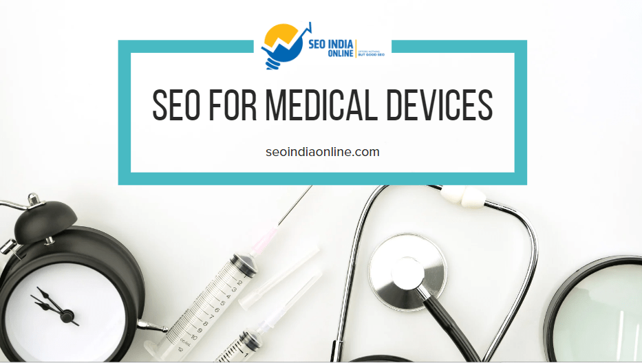 SEO For Medical Devices - Boost Your Medical Device Visibility