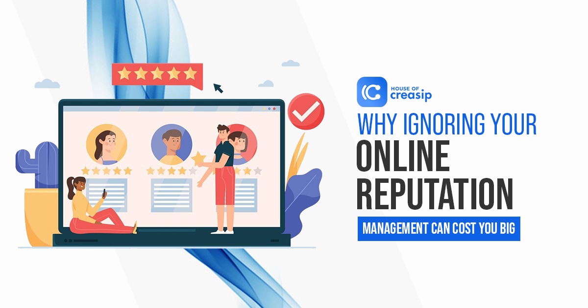 Why Ignoring Your Online Reputation Management Can Cost You Big -
