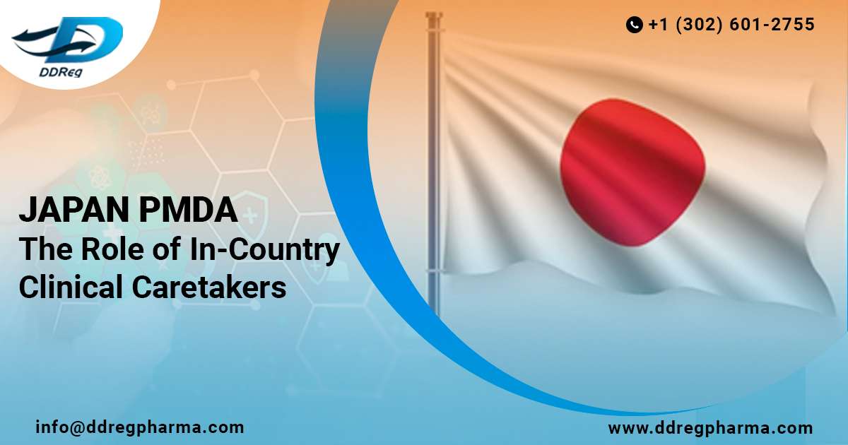 Role of In-Country Clinical Caretakers (ICCC) in Japan PMDA Trials